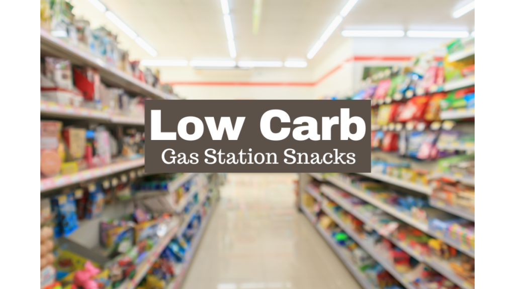 Best Low Carb Gas Station Snacks For Traveling Natasha's Southern Flavor