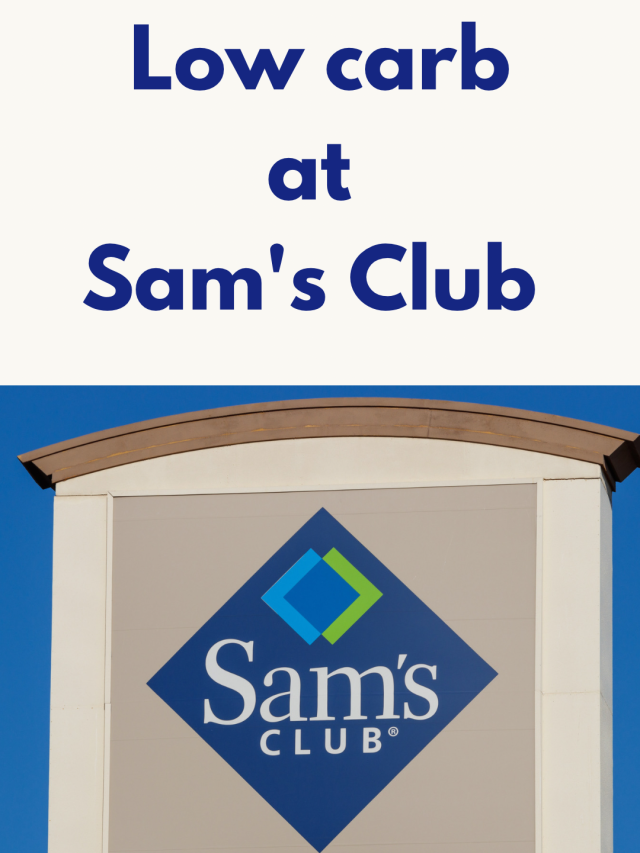 Low Carb at Sam’s Club