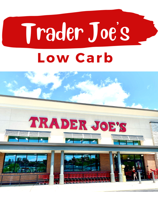 Trader Joe’s Low Carb